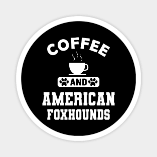 American Foxhound Dog - Coffee and american foxhounds Magnet